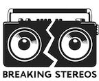 Breaking Stereos